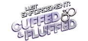 Lust Enforcement: Cuffed & Fluffed (Coming Out May 29th) Logo
