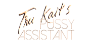 Tru Kait's Pussy Assistant Logo